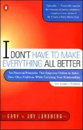 I Don't Have to Make Everything All Better