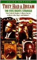 They Had a Dream: The Civil Rights Struggle from Frederick Douglass to Marcus Garvey to Martin Luther King, Jr. and Malcolm X