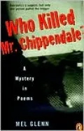Who Killed Mr. Chippendale? : A Mystery in Poems