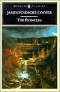 The Pioneers: or, The Sources of the Susquehanna
