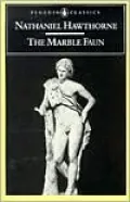 The Marble Faun: Or, the Romance of Monte Beni