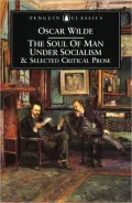 Soul of Man under Socialism and Selected Critical Prose