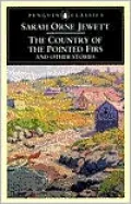 The Country of the Pointed Firs and Other Stories