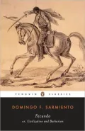 Facundo: or, Civilization and Barbarism