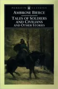 Tales of Soldiers and Civilians and Other Stories