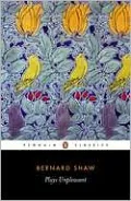 Plays Unpleasant: Widowers' Houses; the Philanderer; Mrs Warren's Professsion