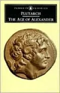 The Age of Alexander: Nine Greek Lives