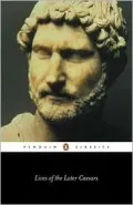 Lives of the Later Caesars: The First Part of the Augustan History : With Newly Compiled Lives of Nerva and Trajan