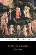Love Visions: The Book of the Duchess, The House of Fame, The Parliament of Birds, The Legends of Good Women