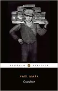 Grundrisse: Foundations of the Critique of Political Economy