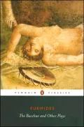 The Bacchae and other plays