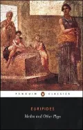 Medea and Other Plays: Medea/ Alcestis/ The Children of Heracles/ Hippolyttus (Davie John Trans)