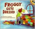 Froggy Gets Dressed