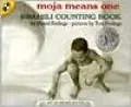 Moja Means One: A Swahili Counting Book
