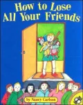 How to Lose All Your Friends
