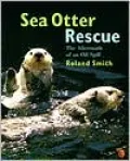 Sea Otter Rescue: The Aftermath of an Oil Spill