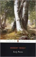 Early Poems: A Boy's Will, North of Boston, Mountain Interval