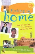 Making It Home: Real-life Stories from Children Forced to Flee