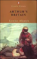 Arthur's Britain History and Archaeology, Ad 367-634