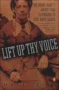 Lift up Thy Voice : The Grimke Family's Journey from Slaveholders to Civil Rights Leaders