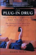 Plug-in Drug: Television, Computers, and Family Life