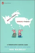 Brit-Think, Ameri-Think: A Transatlantic Survival Guide, Revised Edition