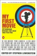 My First Movie:Twenty Celebrated Directors Talk about Their First Film