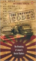 The Emperor's Codes: The Breaking of Japan's Secret Ciphers