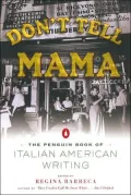 Don't Tell Mama: The Penguin Book of Italian American Writing