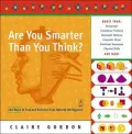 Are You Smarter Than You Think?: 160 Ways to Test and Enhance Your Natural Intelligence