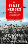 The First Heroes : The Extraordinary Story of Doolittle Raid--America's First World War II Victory