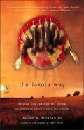 The Lakota Way: Stories and Lessons for Living; Native American Wisdom on Ethics and Character