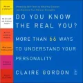 Do You Know the Real You?: 66 Ways to Understand Your Personality