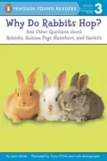 Why Do Rabbits Hop?: And Other Questions about Rabbits, Guinea Pigs, Hamsters and Gerbils