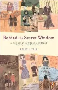 Behind The Secret Window: A Memoir of A Hidden Childhood During World War Two