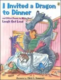 I Invited a Dragon to Dinner: And Other Poems to Make You Laugh Out Loud