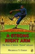 A Strong Right Arm: The Story of Mamie Peanut Johnson