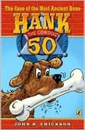 The Case of the Most Ancient Bone (Hank the Cowdog Series #50)