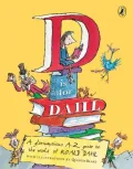 D Is for Dahl: A Gloriumptious A-Z Guide to the World of Roald Dahl