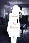 Because I Am Furniture