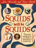 Squids Will Be Squids: Fresh Morals for Beastly Fables