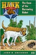 The Case of the Burrowing Robot (Hank the Cowdog Series #42)