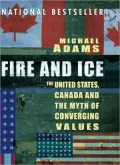 Fire and Ice: The United States, Canada and the Myth of Converging Values