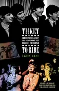 Ticket to Ride: Inside the Beatles' 1964 & 1965 Tours that Changed the World