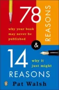 78 Reasons Why Your Book May Never Be Published and 14 Reasons Why It Just Might