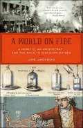 A World on Fire : A Heretic, an Aristocrat, and the Race to Discover Oxygen