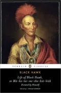 Life of Black Hawk, or Ma-Ka-tai-me-she-kia-kiak
