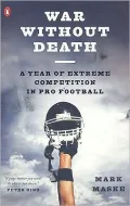 War without Death: A Year of Extreme Competition in Pro Football