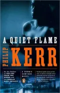 A Quiet Flame (Bernie Gunther Series #5)