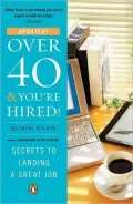Over 40 and You're Hired!: Secrets to Landing a Great Job